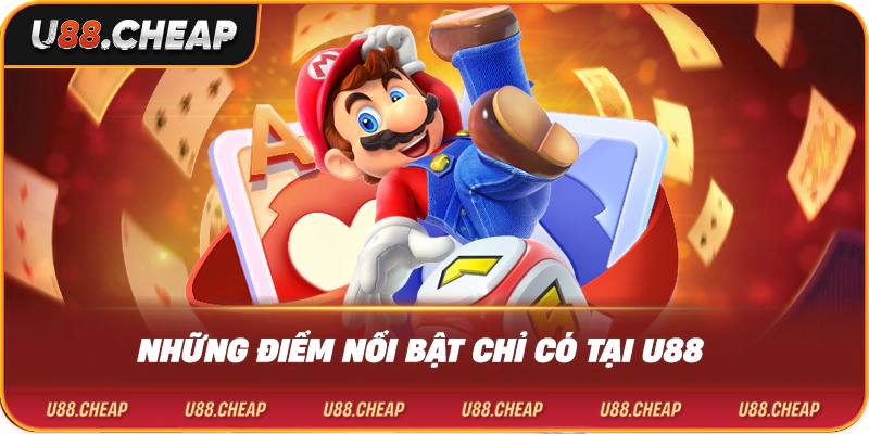 Những Điểm Nổi Bật Chỉ Có Tại U88